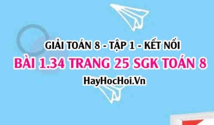 Giải bài 1.34 trang 25 Toán 8 Tập 1 SGK Kết nối tri thức